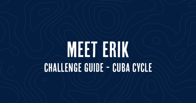 Meet Erik - Cuba Cycle Challenge Guide!